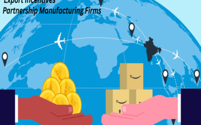 Export Incentives Extended to Partnership Manufacturing Firms