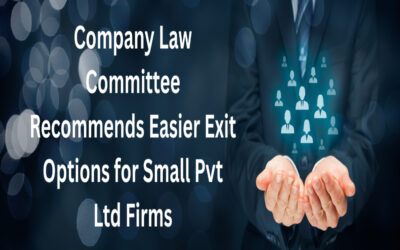 Company Law Committee Recommends Easier Exit Options for Small Pvt Ltd Firms