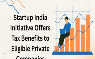 Startup India Initiative Offers Tax Benefits to Eligible Private Companies