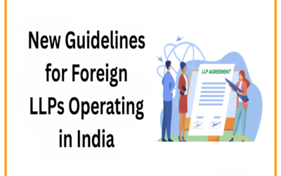 New Guidelines for Foreign LLPs Operating in India