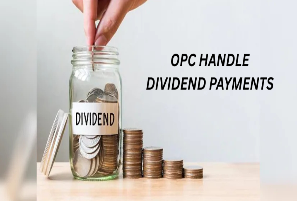 How does an OPC handle dividend payments?