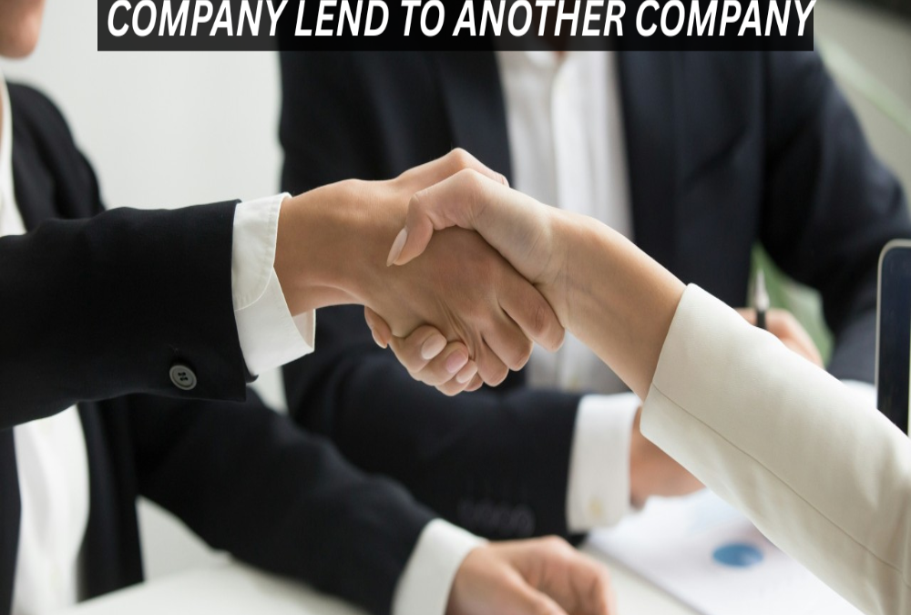 Can a company lend to another company?