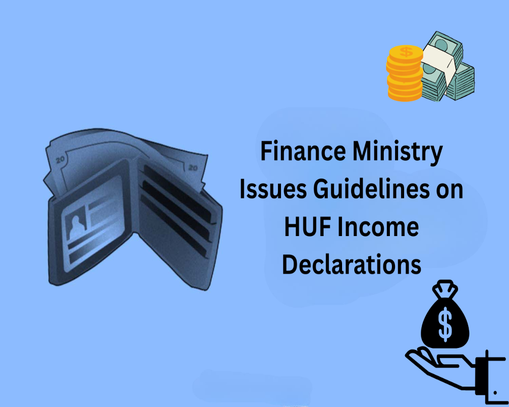 Finance Ministry Issues Guidelines on HUF Income Declarations Hello Auditor