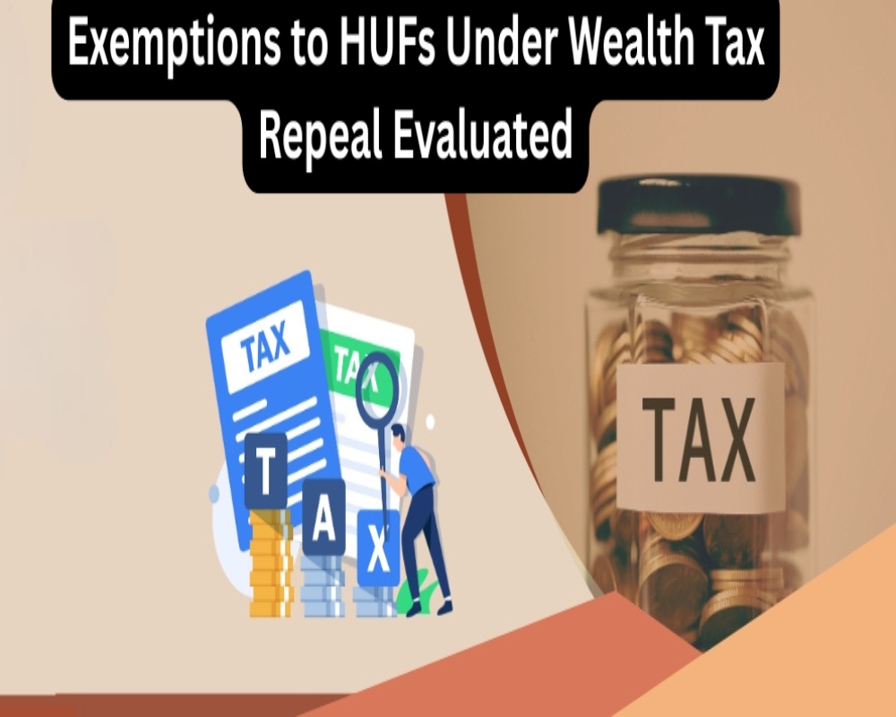 Exemptions to HUFs Under Wealth Tax Repeal Evaluated Hello Auditor