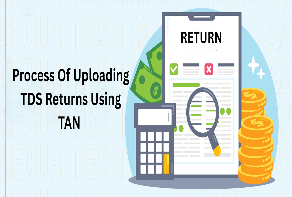 Define the process of uploading TDS returns using TAN