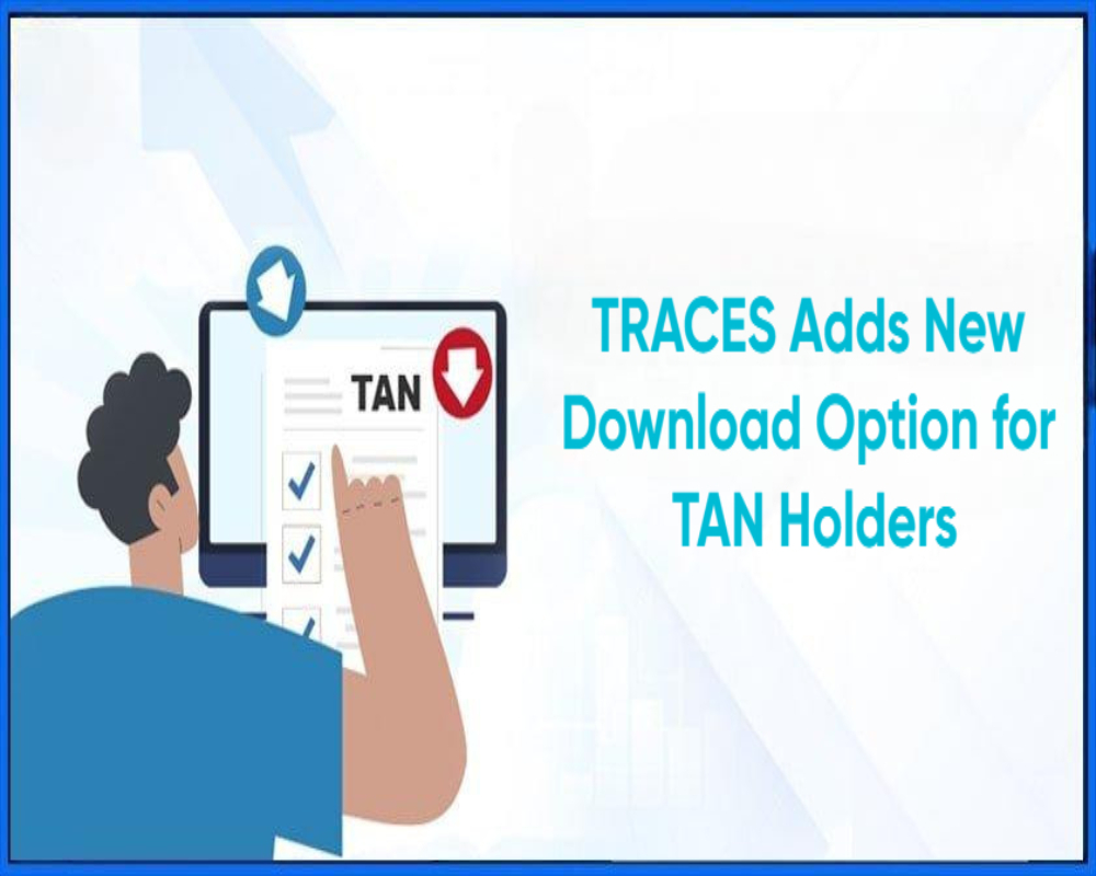 TRACES Adds New Download Option for TAN Holders Hello Auditor