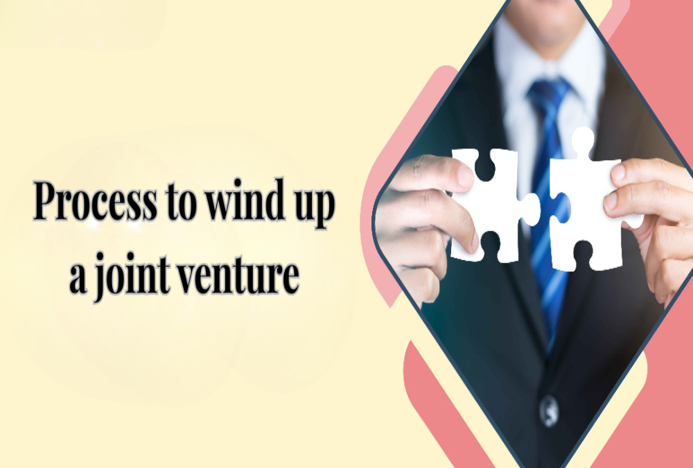 What is the process to wind up a joint venture?