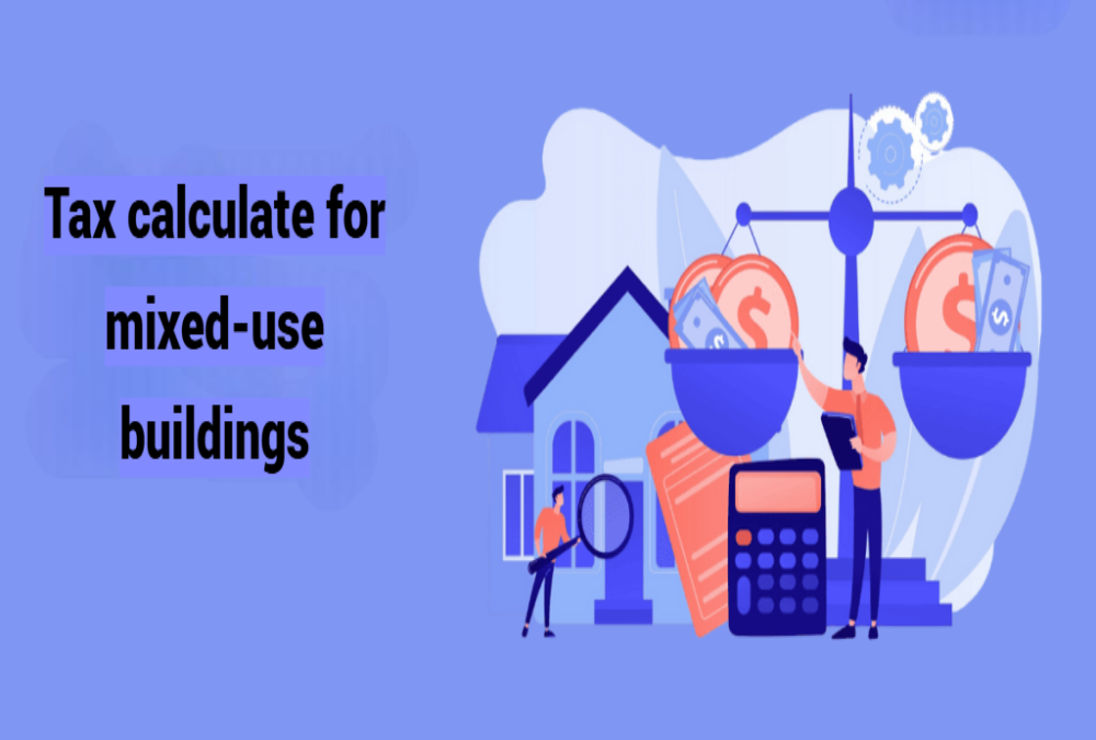 How is tax calculated for mixed-use buildings?