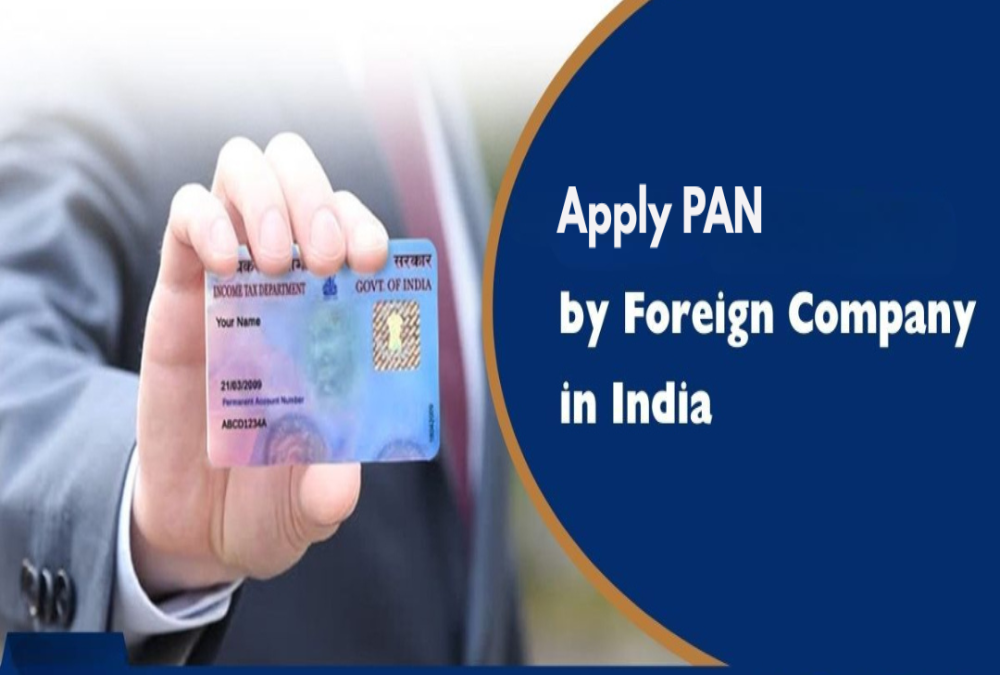 Can a foreign company apply for PAN in India?