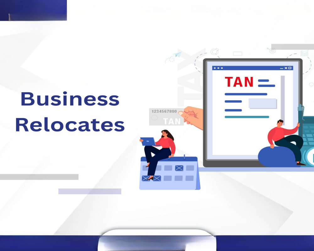 What if business relocates after TAN is issued? Hello Auditor