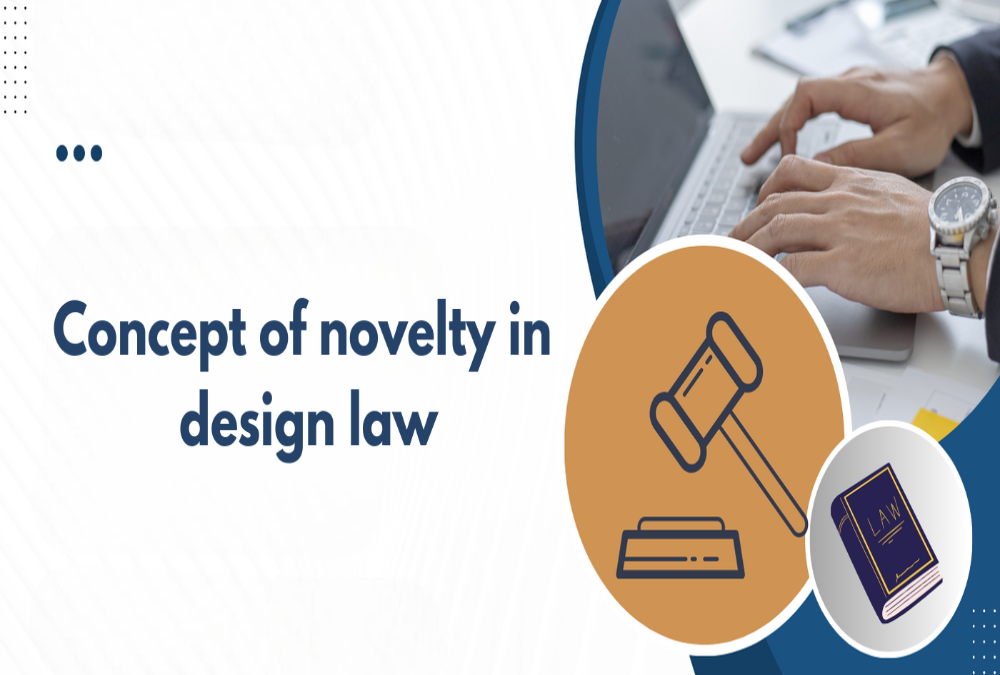 Explain the concept of novelty in design law