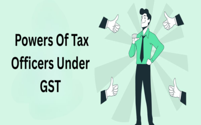 What are the powers of tax officers under GST?