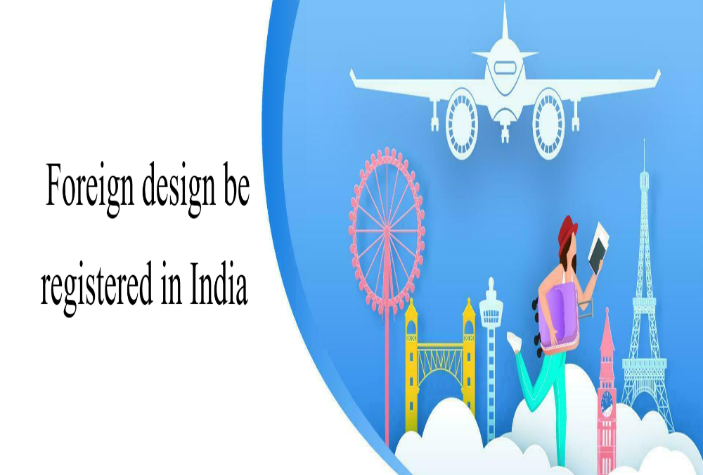 Can a foreign design be registered in India?