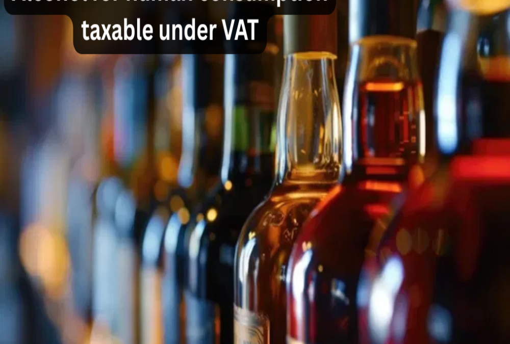 Was alcohol for human consumption taxable under VAT?