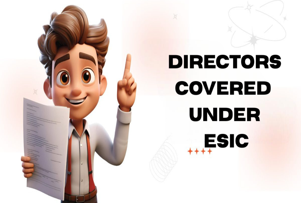 Are directors covered under ESIC?