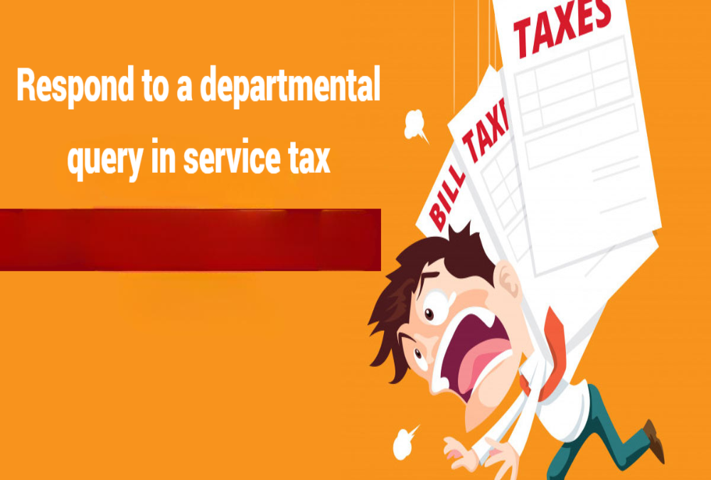 How to respond to a departmental query in service tax?